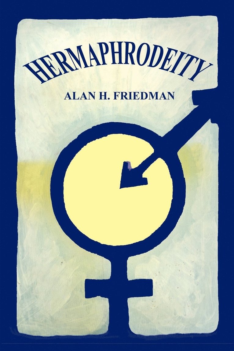 Alan H Friedman - Hermaphrodeity, Häftad. Tillgänglighet: Lägg i varukorg