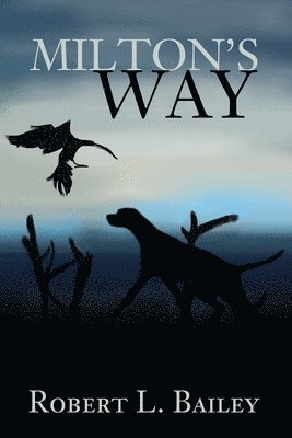 Robert L Bailey - Milton's Way, Häftad