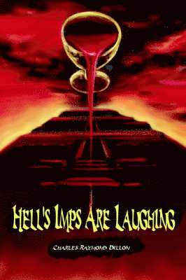 Charles Raymond Dillon - Hell's Imps Are Laughing, Häftad. Tillgänglighet: Lägg i varukorg