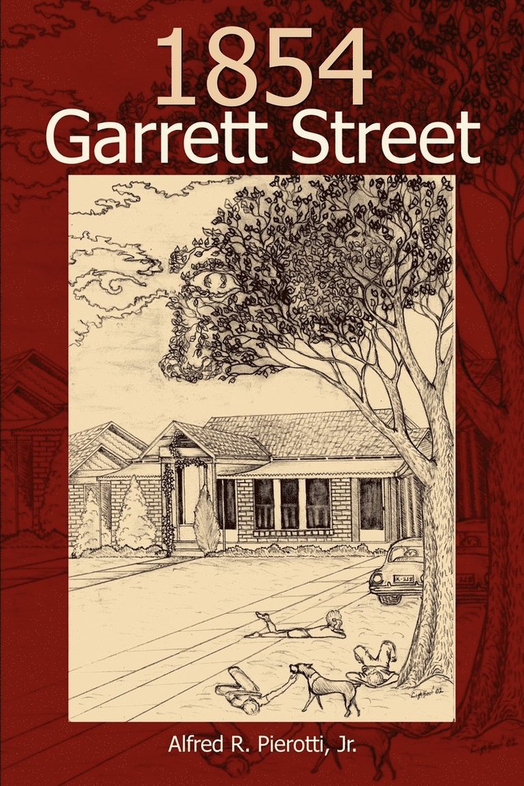 Alfred R Pierotti Jr - 1854 Garrett Street, Häftad. Tillgänglighet: Lägg i varukorg