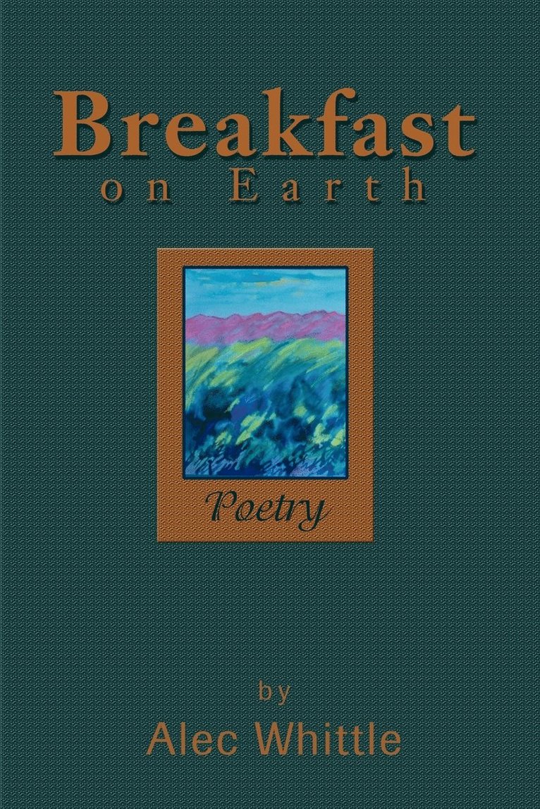Alec Whittle - Breakfast on Earth, Häftad
