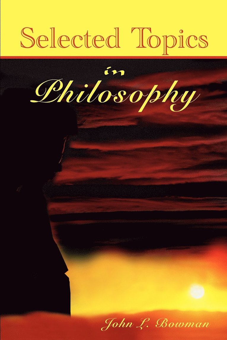 John L Bowman - Selected Topics in Philosophy, Häftad