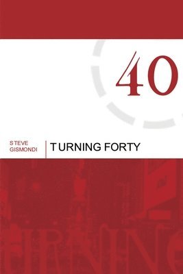 Steve Gismondi - Turning Forty, Häftad