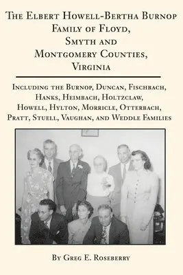Greg Roseberry - Elbert Howell-Bertha Burnop Family of Floyd, Smyth and Montgomery Counties, Virginia, Häftad. Tillgänglighet: Lägg i varukorg