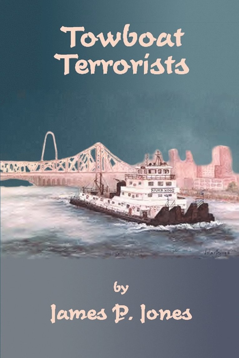 James P Jones - Towboat Terrorists, Häftad