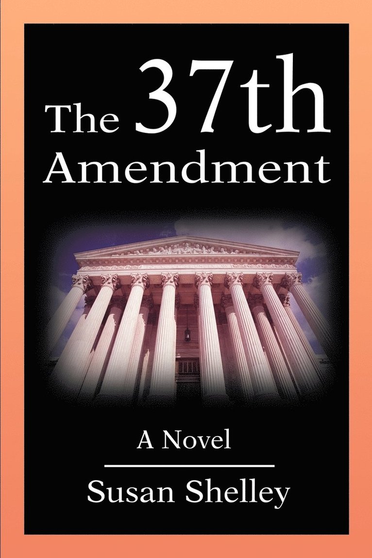 Susan Shelley - 37th Amendment, Häftad. Tillgänglighet: Lägg i varukorg