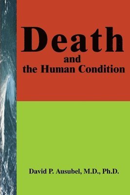 David Ausubel - Death and the Human Condition, Häftad. Tillgänglighet: Lägg i varukorg