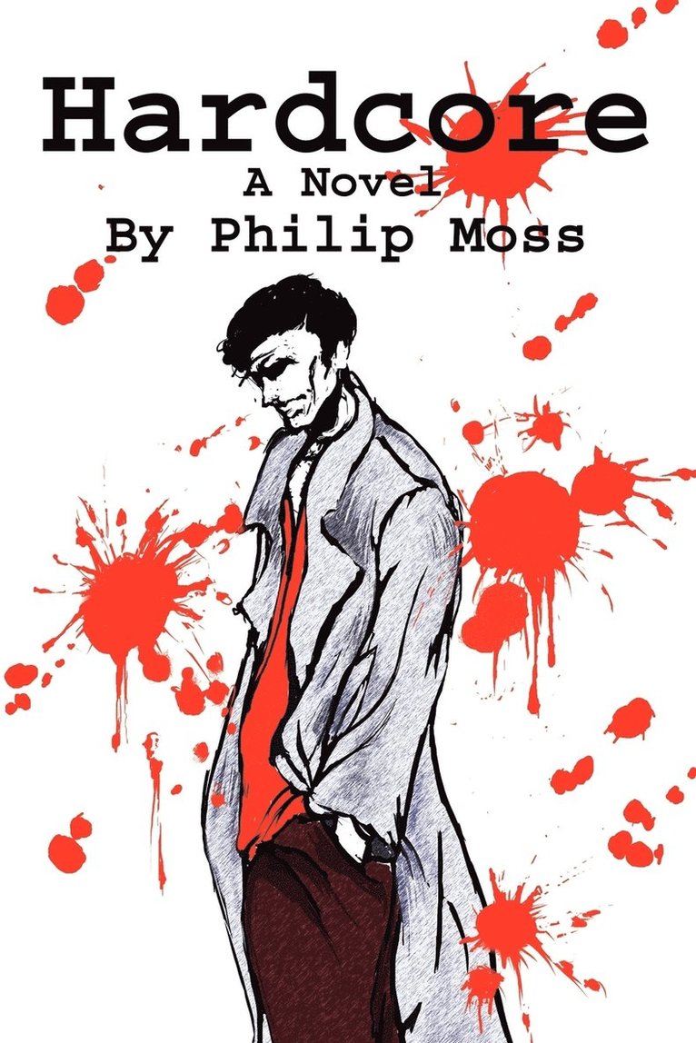 Philip Moss - Hardcore, Häftad. Tillgänglighet: Lägg i varukorg