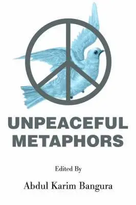Abdul K Bangura - Unpeaceful Metaphors, Häftad. Tillgänglighet: Lägg i varukorg