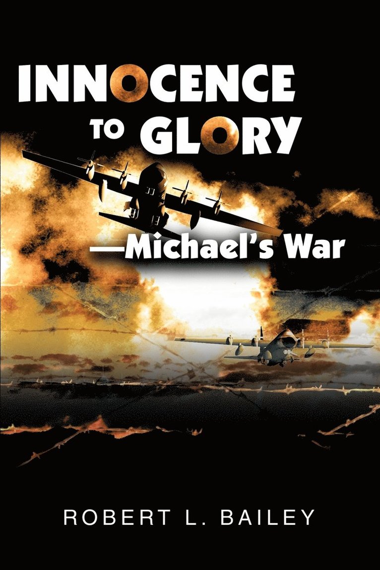 Robert L Bailey - Innocence To Glory, Häftad
