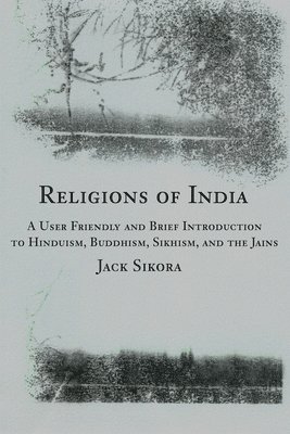 Jack Sikora - Religions of India, Häftad. Tillgänglighet: Lägg i varukorg
