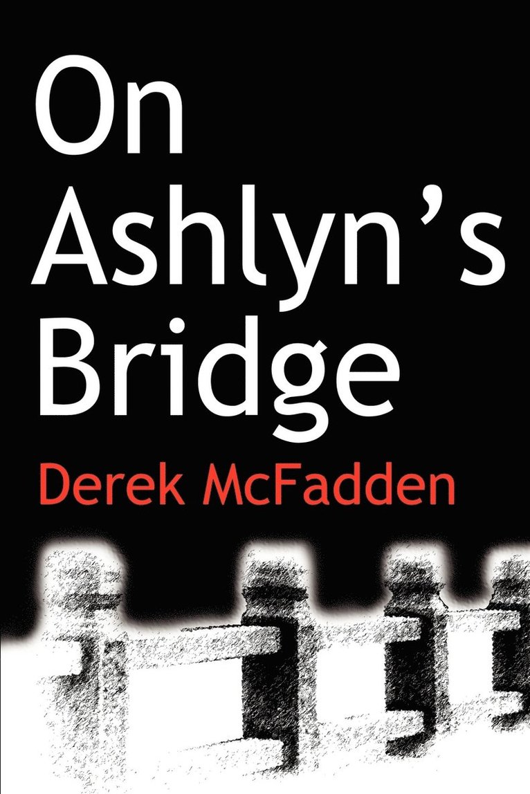 Derek McFadden - On Ashlyn¿s Bridge, Häftad