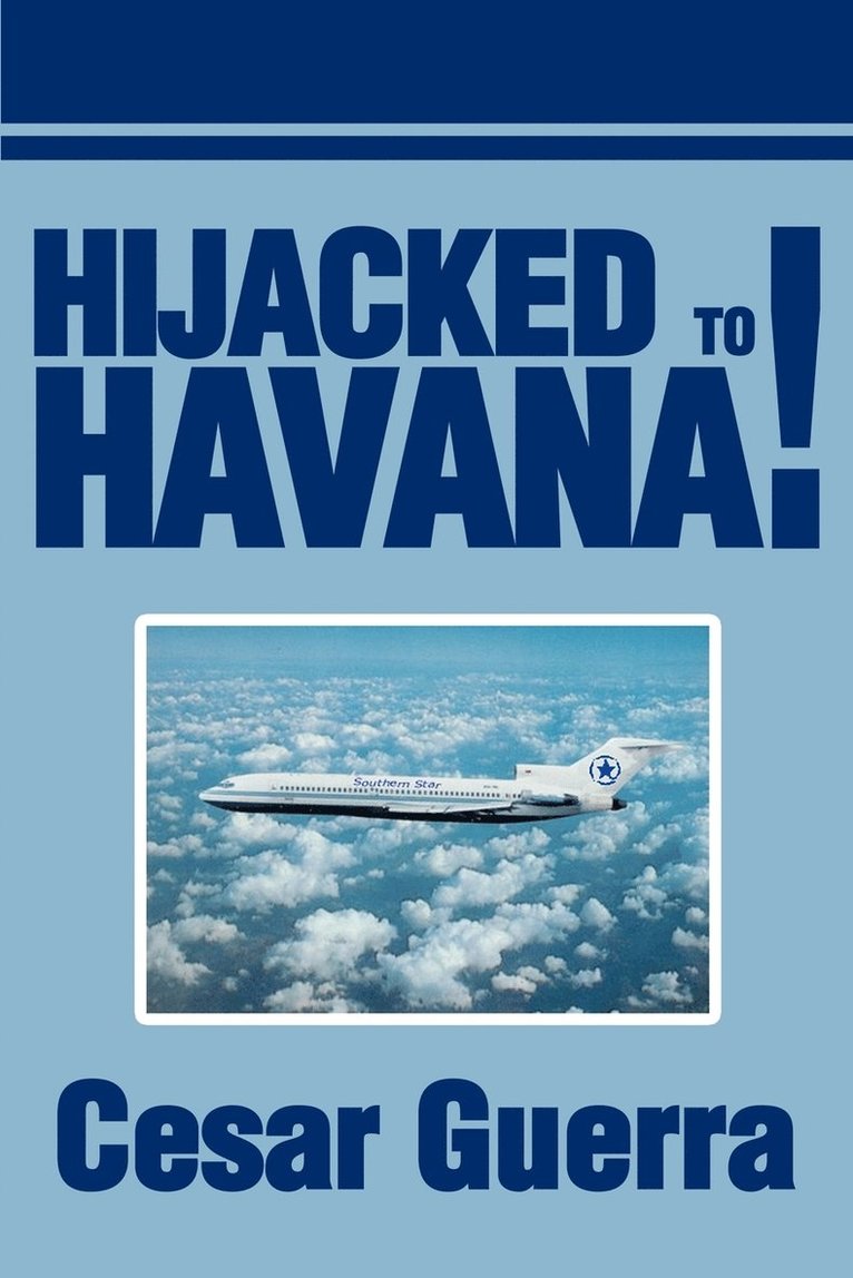 Cesar Guerra - Hijacked to Havana!, Häftad. Tillgänglighet: Lägg i varukorg
