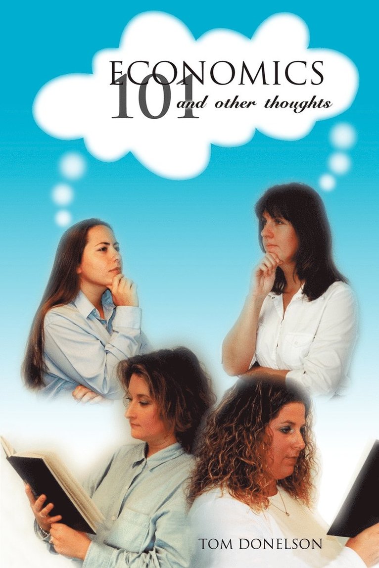 Tom Donelson - Economics 101 And Other Thoughts, Häftad. Tillgänglighet: Lägg i varukorg