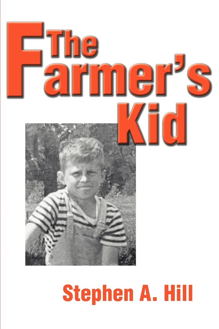 Stephen A Hill - Farmer's Kid, Häftad