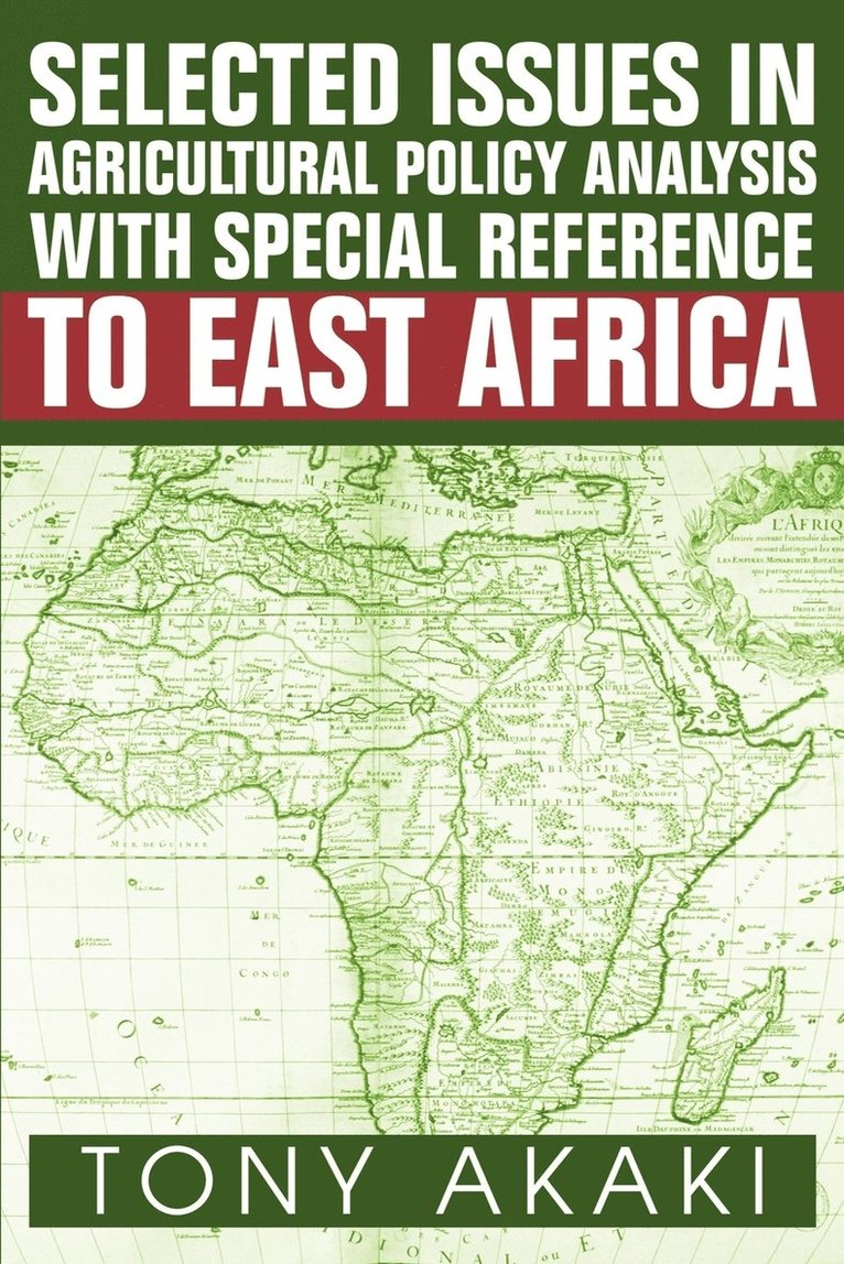Tony Akaki - Selected Issues In Agricultural Policy Analysis With Special Reference To East Africa, Häftad