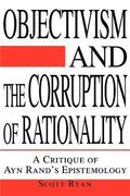 Objectivism and the Corruption of Rationality
