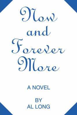 Al Long - Now and Forever More, Häftad. Tillgänglighet: Lägg i varukorg