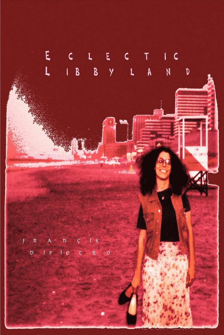 Francis Dipietro - Eclectic Libbyland, Häftad. Tillgänglighet: Lägg i varukorg
