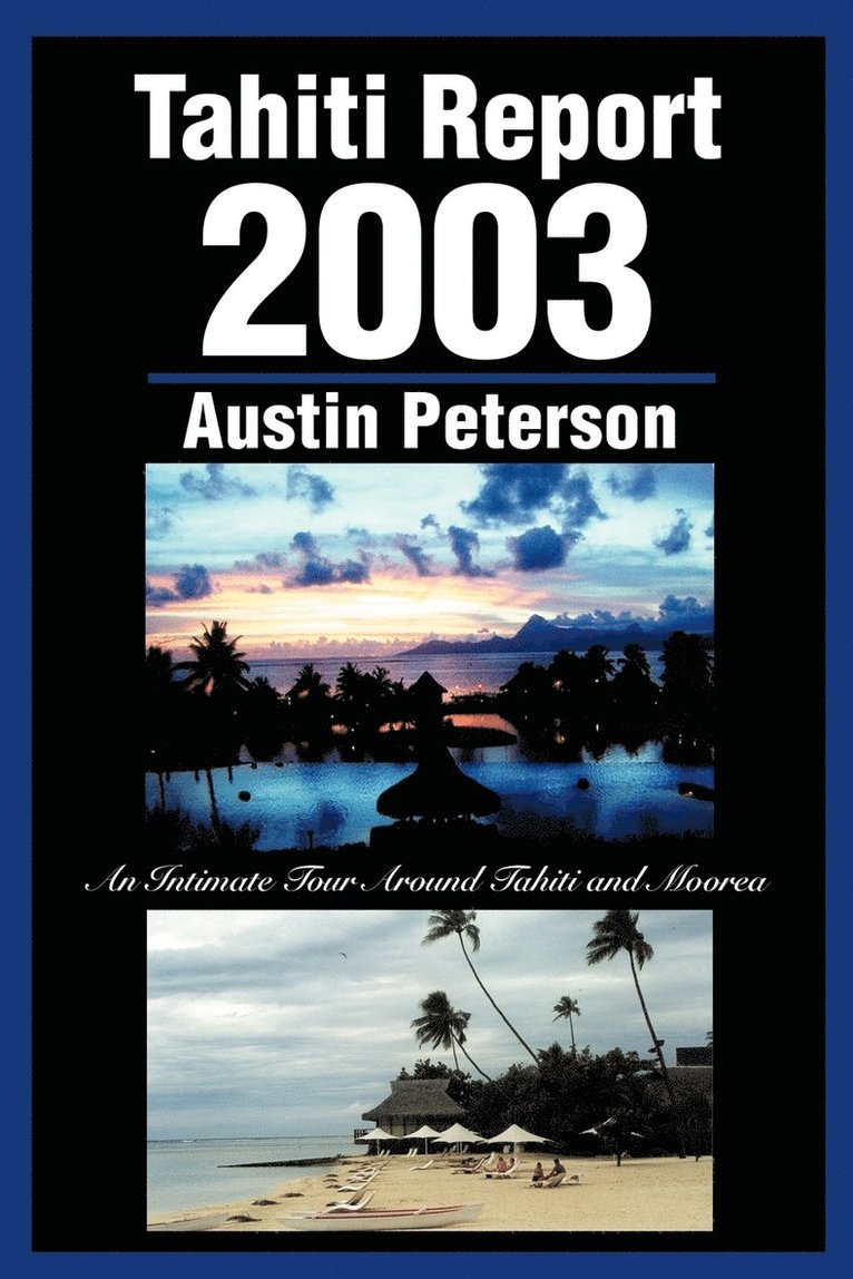 Austin Peterson - Tahiti Report 2003, Häftad. Tillgänglighet: Lägg i varukorg