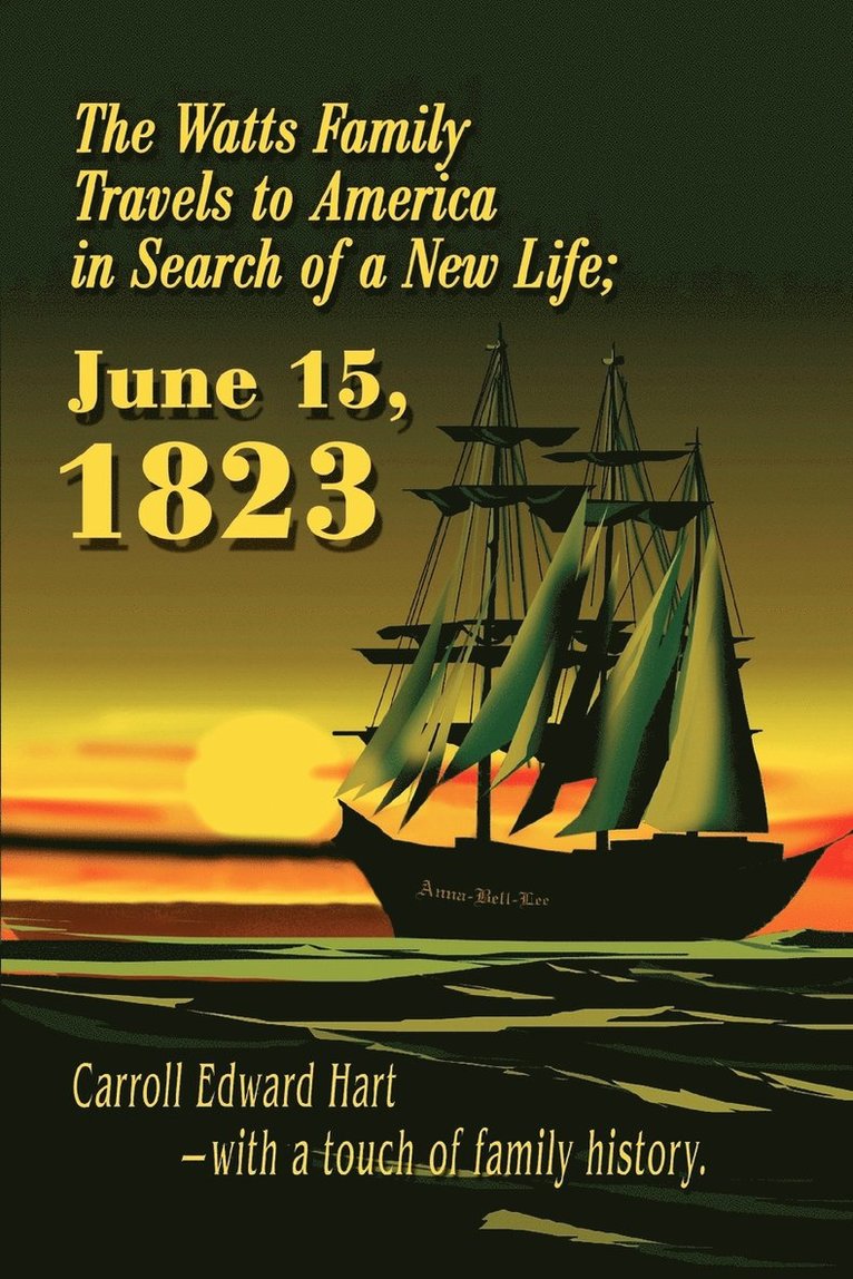 Carroll Edward Hart - Watts Family Travels to America in Search of a New Life; June 15, 1823, Häftad. Tillgänglighet: Lägg i varukorg