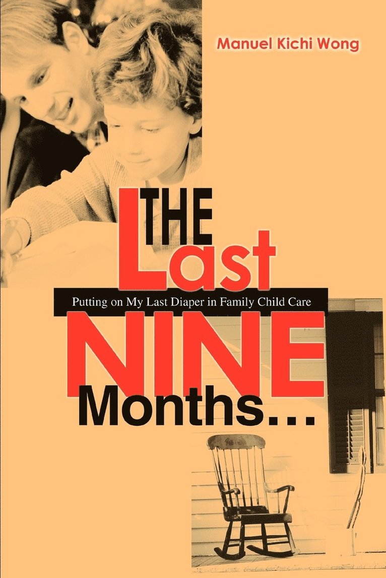 Manuel Kichi Wong - Last Nine Months..., Häftad. Tillgänglighet: Lägg i varukorg