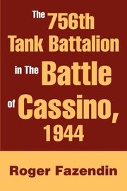 The 756th Tank Battalion in The Battle of Cassino, 1944