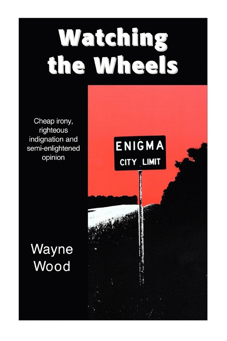Wayne Wood - Watching the Wheels, Häftad