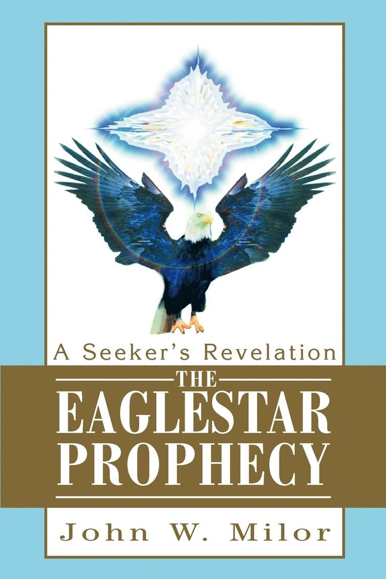 John W Milor - Eaglestar Prophecy, Häftad. Tillgänglighet: Lägg i varukorg