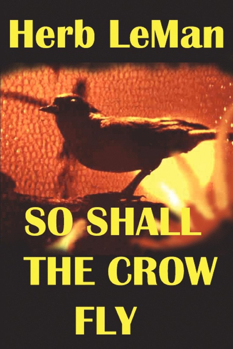 Herb Leman - So Shall the Crow Fly, Häftad