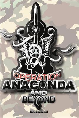 Ray Fisher - Operation Anaconda and Beyond, Häftad