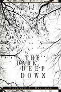The Dark, Deep Down