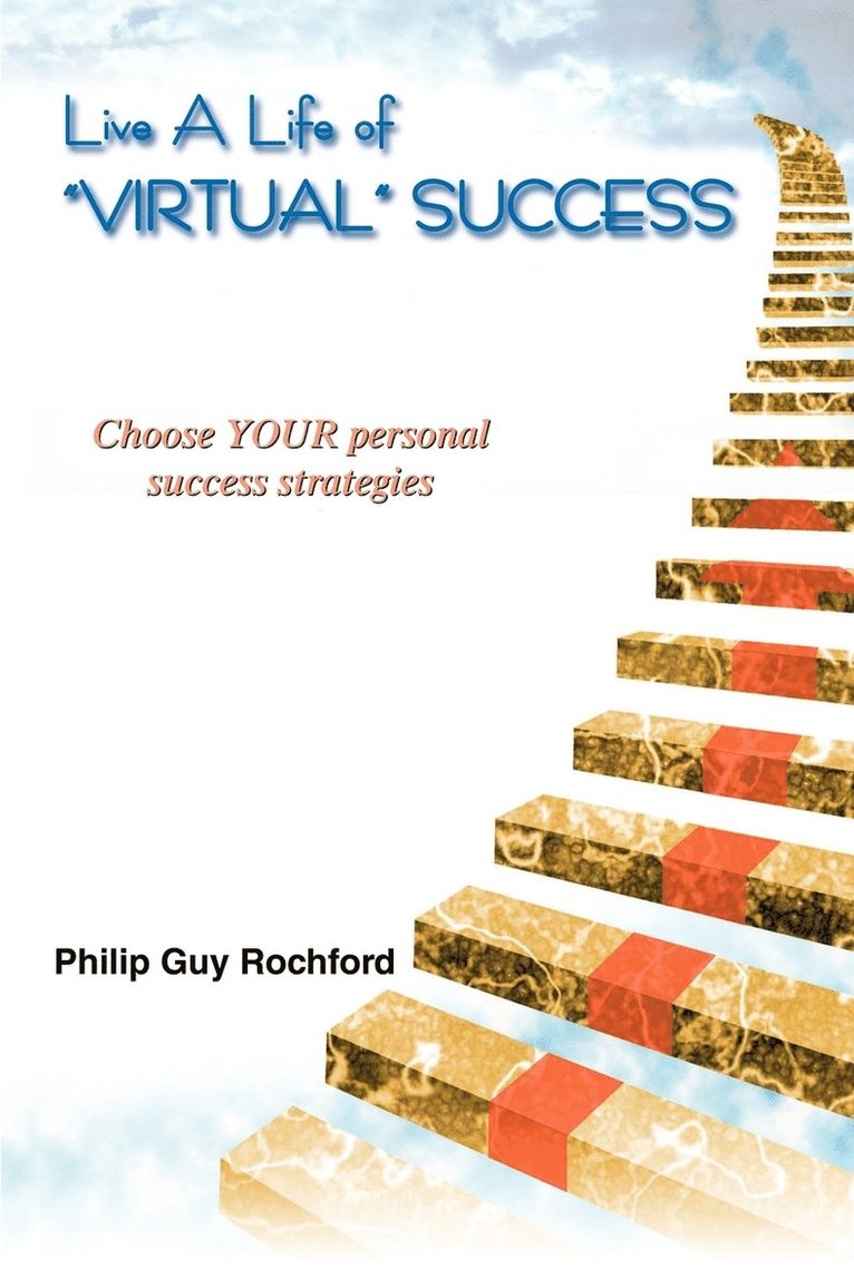 Philip Guy Rochford - Live a Life of Virtual Success, Häftad. Tillgänglighet: Lägg i varukorg