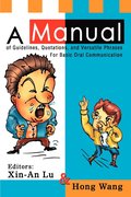 A Manual of Guidelines, Quotations, and Versatile Phrases For Basic Oral Communication