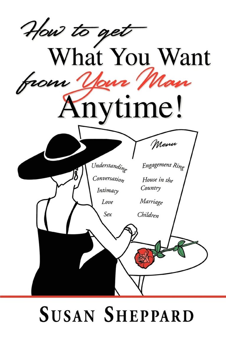Susan Sheppard - How to Get What You Want from Your Man Anytime, Häftad