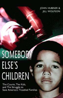 John Hubner, Jill Wolfson - Somebody Else's Children, Häftad
