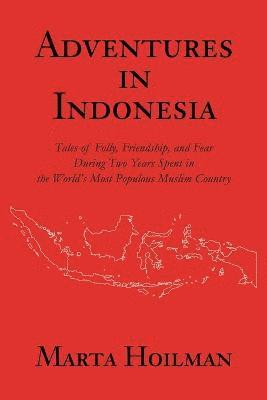 Marta Hoilman - Adventures in Indonesia, Häftad. Tillgänglighet: Lägg i varukorg