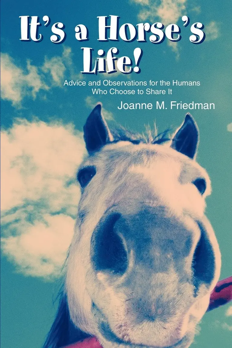 Joanne M Friedman - It's a Horse's Life!, Häftad. Tillgänglighet: Lägg i varukorg
