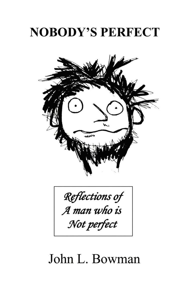 John L Bowman - Nobody's Perfect, Häftad