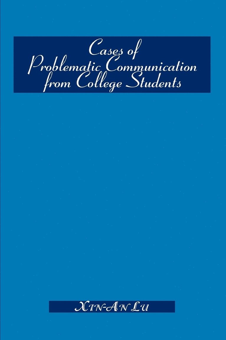 Xin-An Lu - Cases of Problematic Communication from College Students, Häftad