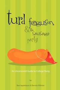 Turd Ferguson & the Sausage Party