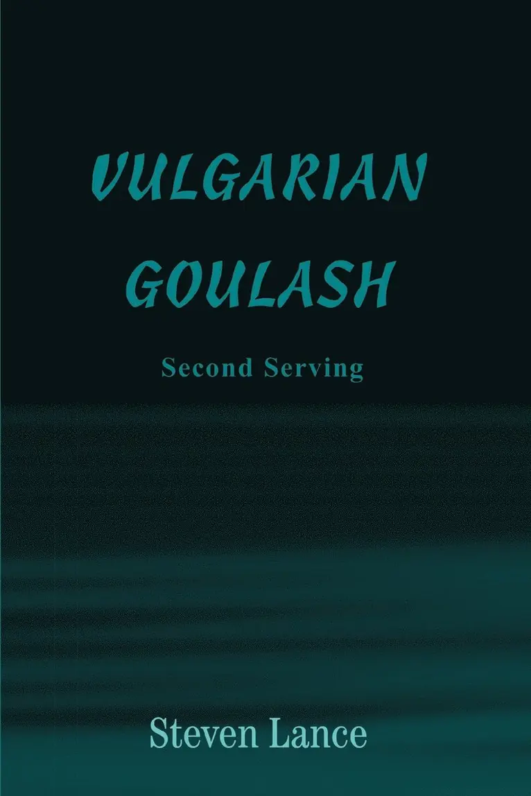 Steven Lance - Vulgarian Goulash, Häftad. Tillgänglighet: Lägg i varukorg