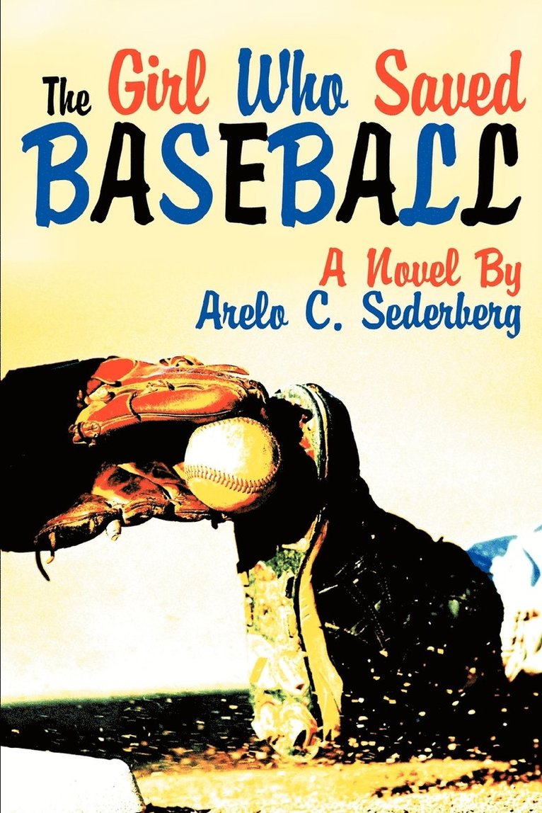 Arelo C Sederberg - Girl Who Saved Baseball, Häftad. Tillgänglighet: Lägg i varukorg