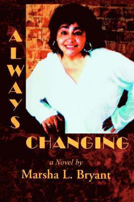 Marsha L Bryant - Always Changing, Häftad