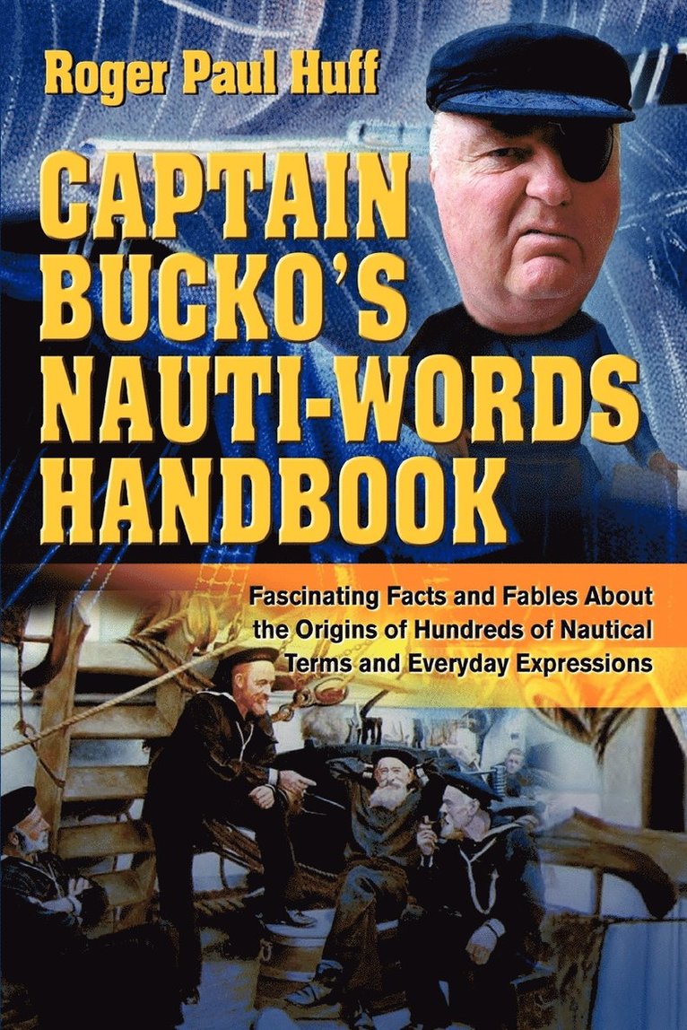 Roger Paul Huff - Captain Bucko's Nauti-Words Handbook, Häftad. Tillgänglighet: Lägg i varukorg