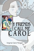 My Friends Call Me Carol