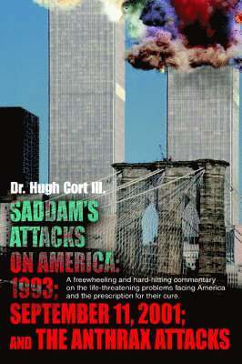 Hugh Cort III, Hugh Cort III MD - Saddam's Attacks on America, Häftad. Tillgänglighet: Lägg i varukorg