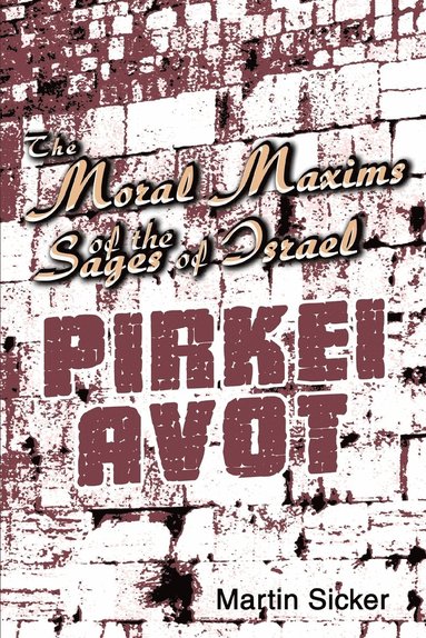 Moral Maxims of the Sages of Israel av Martin Sicker