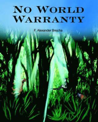 F Alexander Brejcha - No World Warranty, Häftad. Tillgänglighet: Lägg i varukorg