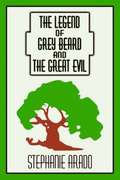 The Legend of Grey Beard And the Great Evil